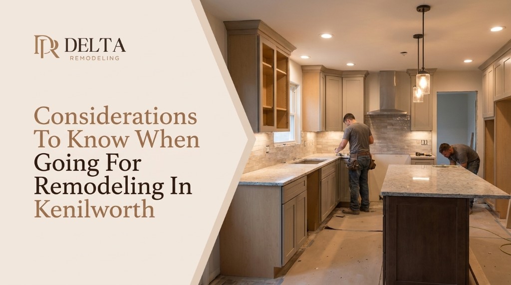 Considerations to know when going for remodeling in Kenilworth, Illinois — kitchen renovation in progress